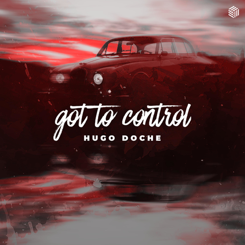 Got to Control - Hugo Doche