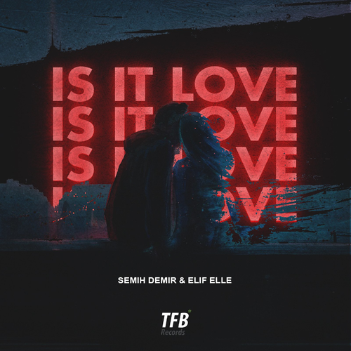 Is It Love - Semih Demir & Elif Elle