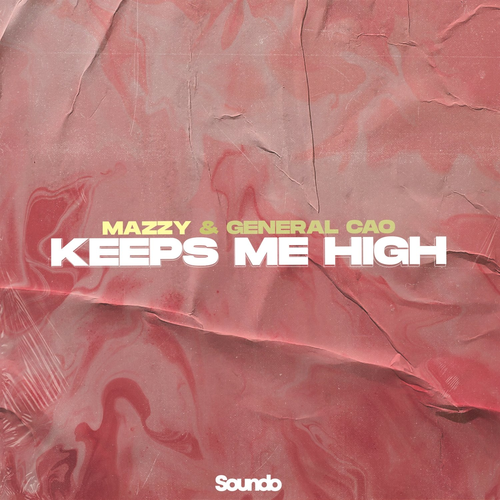 Keeps Me High - Mazzy & General Cao