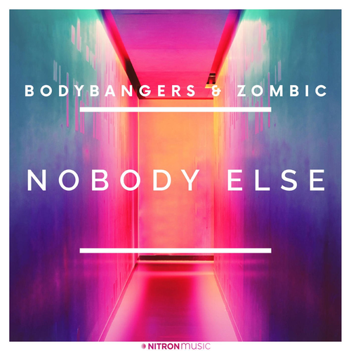 Nobody Else - Bodybangers & Zombic