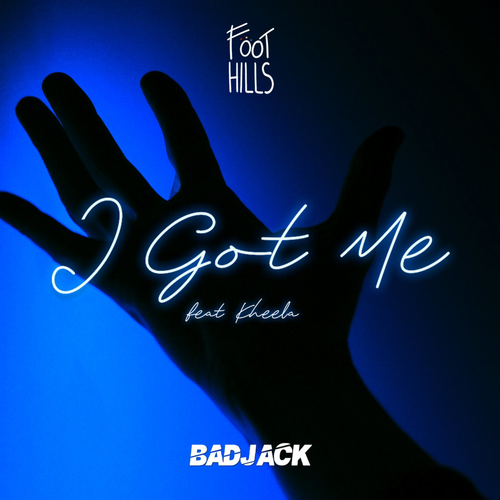 I Got Me - Badjack & Foothills feat. Kheela