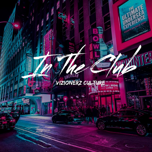 In the Club - Vizionerz Culture