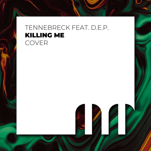 Killing me - Tennebreck feat. D.E.P.