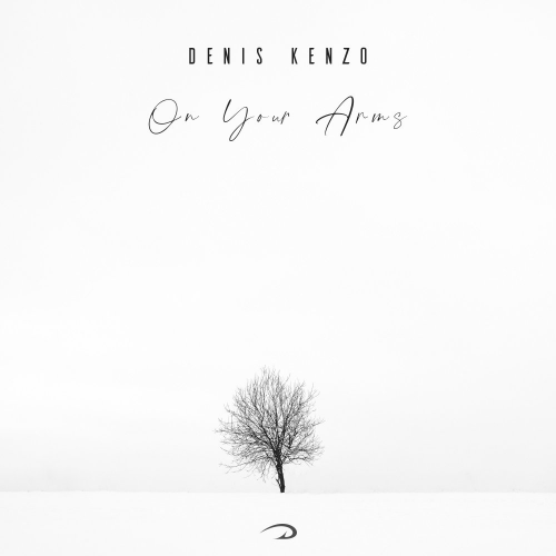 On Your Arms - Denis Kenzo