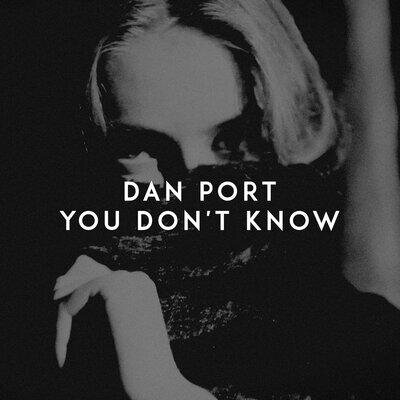 You Don't Know - Dan Port