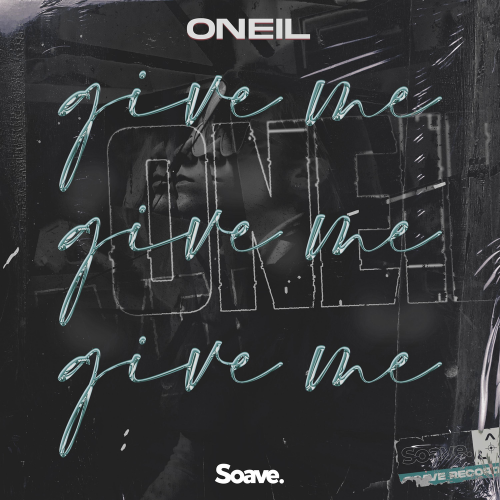 Give Me - Oneil