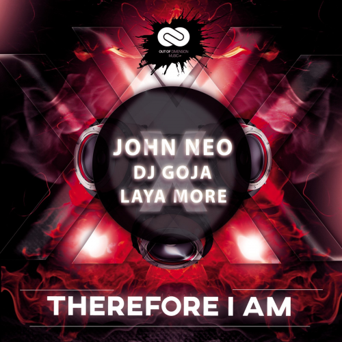 Therefore I Am - John Neo, DJ Goja & Laya More