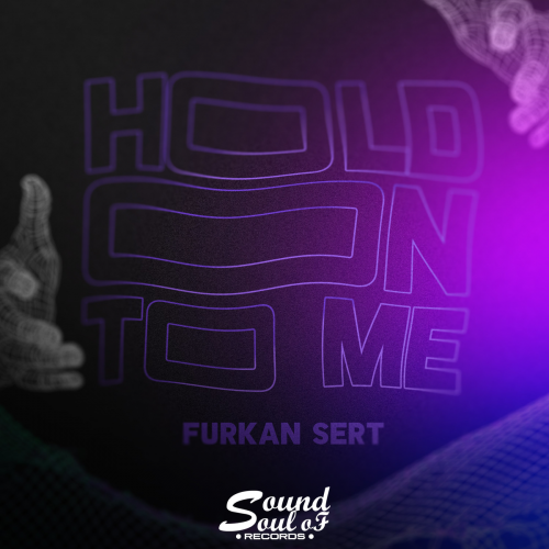 Hold on to Me - Furkan Sert