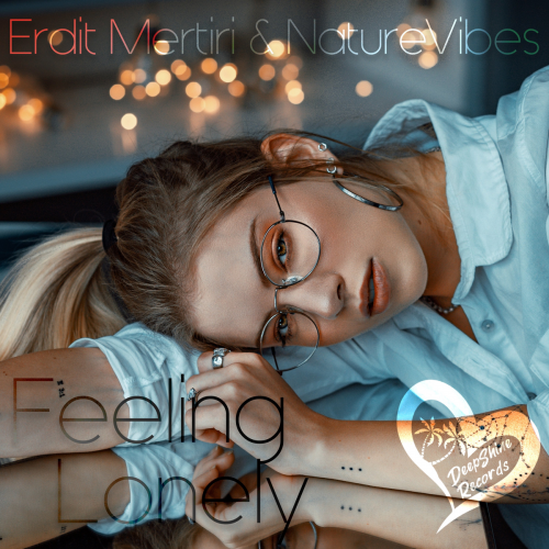 Feeling Lonely (Radio-Edit) - Erdit Mertiri & NatureVibes