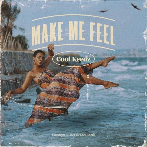 Make Me Feel - Cool Keedz