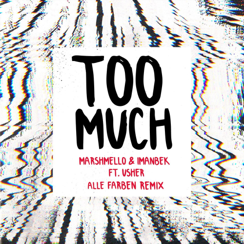 Too Much (Alle Farben Remix) - Marshmello & Usher feat. Imanbek