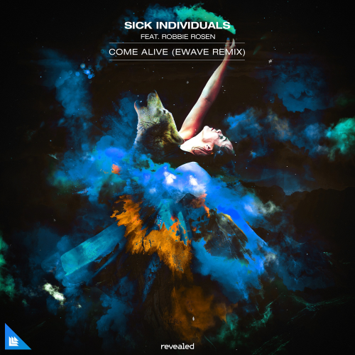 Come Alive (EWAVE Remix) - Sick Individuals & Robbie Rosen