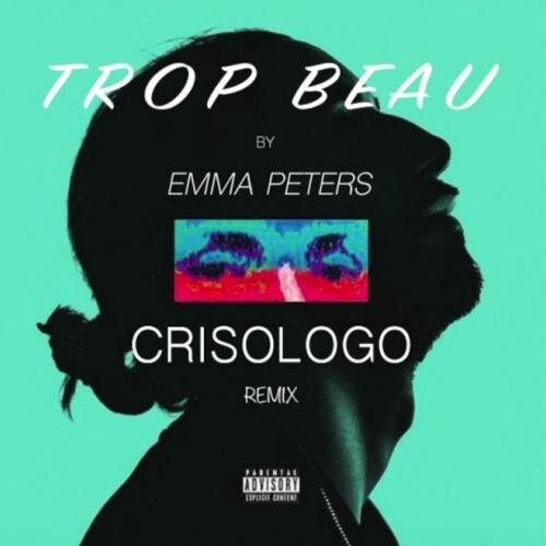 Trop Beau (X-At Remix) - Emma Peters & Crisologo