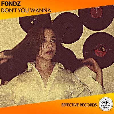 Don't You Wanna - Fondz