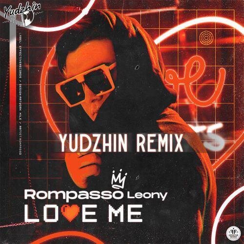 Love Me (Yudzhin Radio Remix) - Rompasso feat. Leony