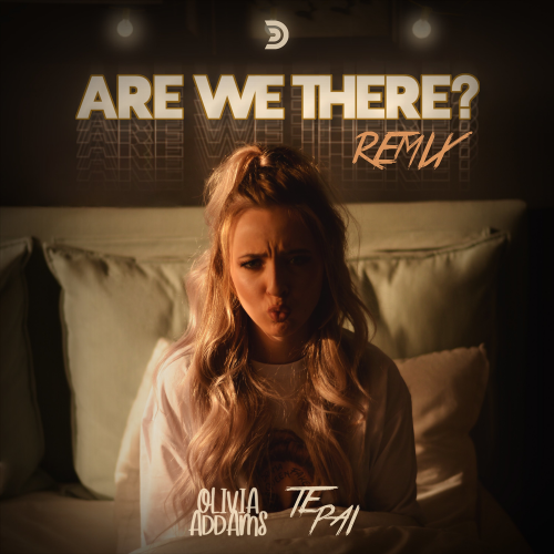 Are We There_ (Te Pai Remix) - Olivia Addams & Te Pai