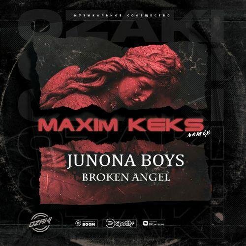 Broken Angel (Maxim Keks Radio Edit) - Junona Boys