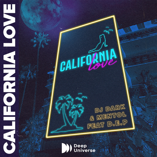 California Love (Radio Edit) - DJ Dark & Mentol feat. D.E.P.