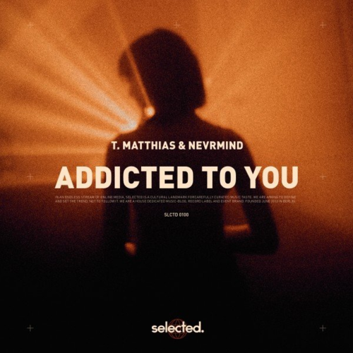 Addicted to You - T. Matthias & NEVRMIND