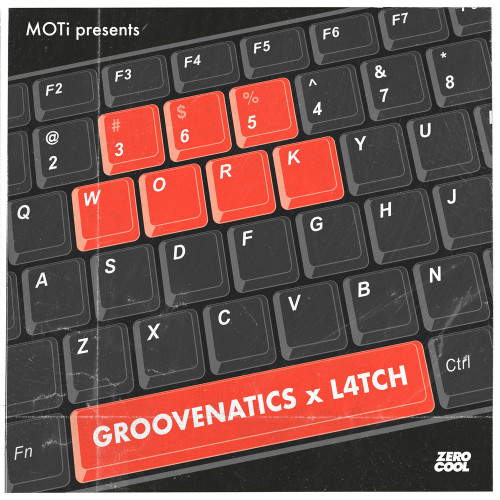 WORK 365 - Groovenatics & L4TCH & Moti