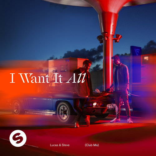 I Want It All (Club Mix) - Lucas & Steve