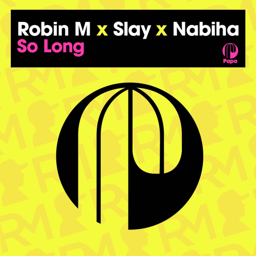 So Long (Radio Edit) - Robin M & Slay feat. Nabiha