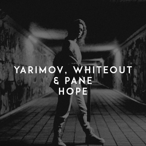 Hope - Yarimov & WHITEOUT & Pane