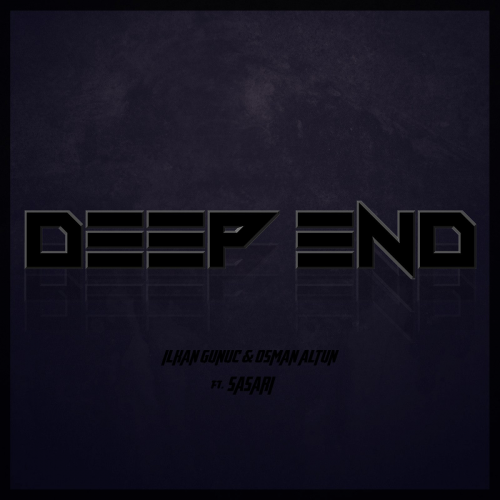 Deep End - Ilkan Gunuc & Osman Altun feat. Sasari