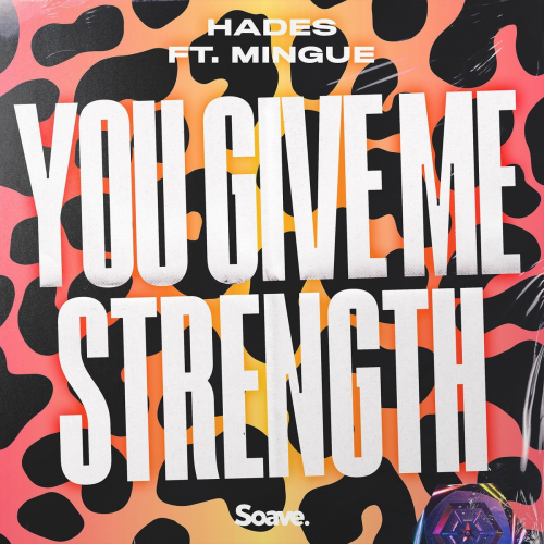 You Give Me Strength - Hades feat. Mingue