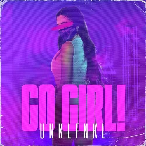 Go Girl! - Unklfnkl