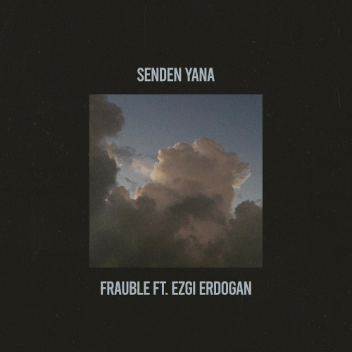 Senden Yana - Frauble feat. Ezgi Erdoğan