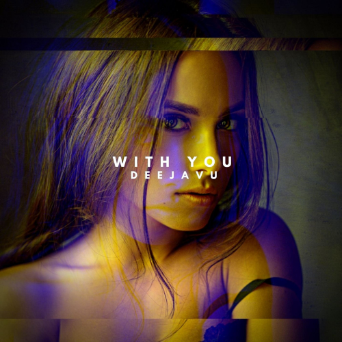 With You - DeeJaVu