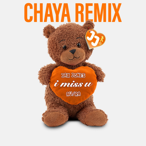 i miss u (Chaya Remix) - Jax Jones & Au_Ra