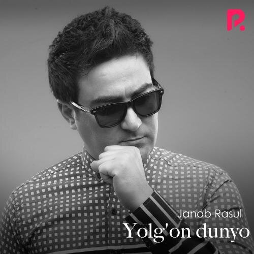 Yolg'on dunyo - Janob Rasul