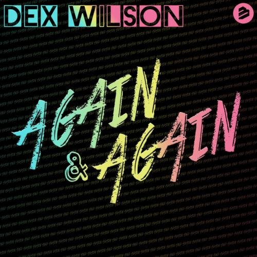 Again And Again (Original Mix) - Dex Wilson