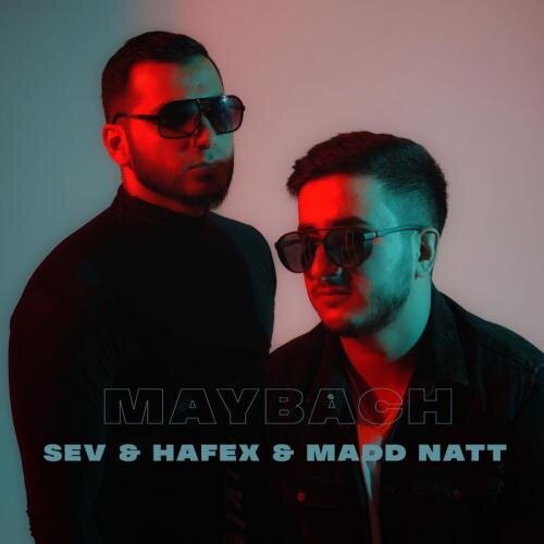 Maybach (Madd Natt & Sev) - Hafex