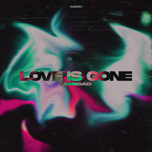 Love Is Gone - Margad