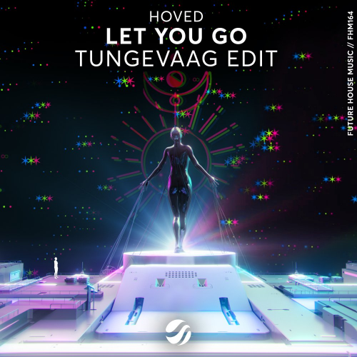 Let You Go (Tungevaag Edit) - Hoved & Tungevaag