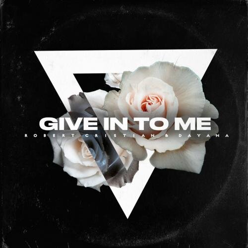 Give In To Me - Robert Cristian & Dayana