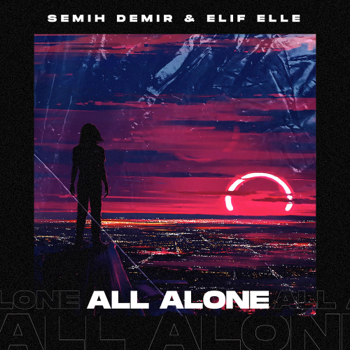 All Alone - Semih Demir & Elif Elle