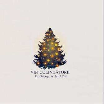 Vin Colindatorii - DJ George A feat. D.E.P.