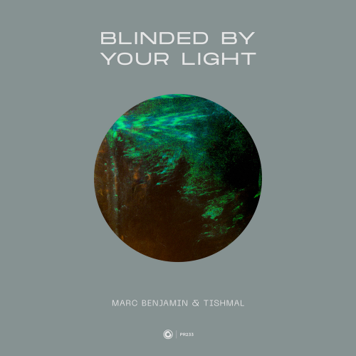 Blinded By Your Light - Marc Benjamin & Tishmal