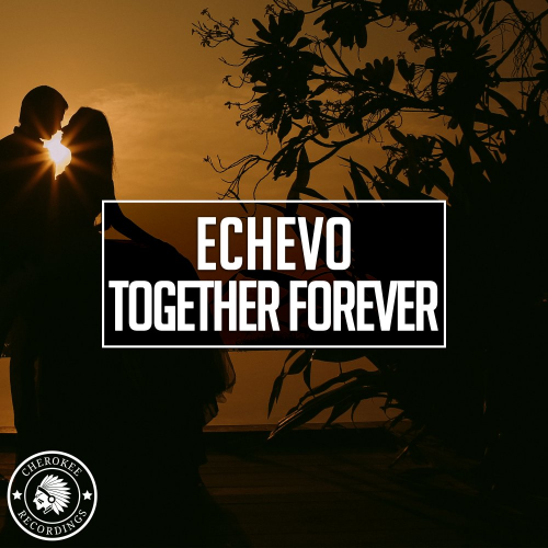 Together Forever - Echevo