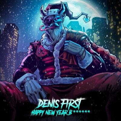 Happy New Year Bitches - Denis First