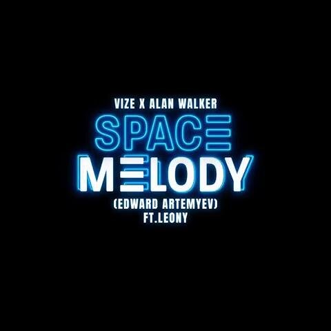 Space Melody - Alan Walker & Vize