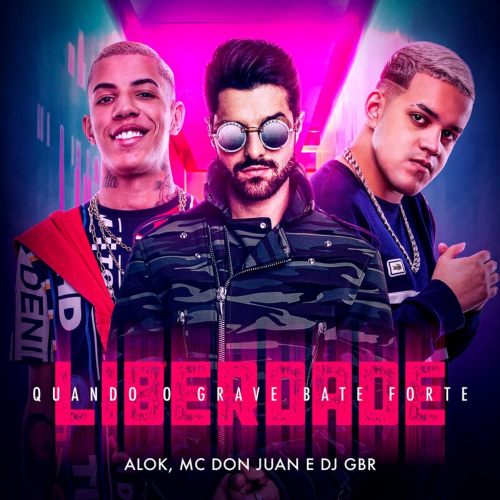 Liberdade - Alok & Mc Don Juan & Dj GBR