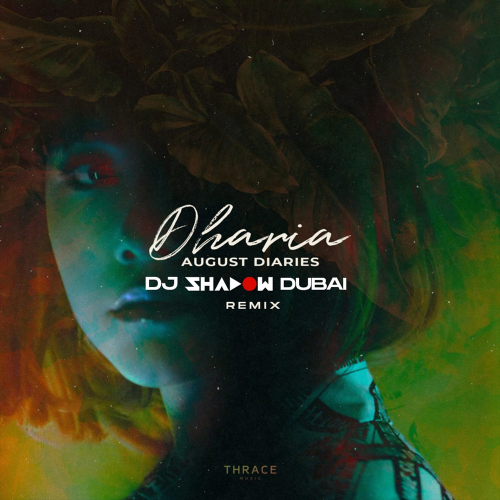 August Diaries (DJ Shadow Dubai Remix) - DHARIA