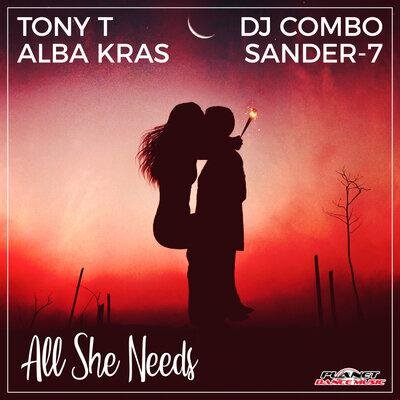 All She Needs - Tony T, Alba Kras, DJ Combo, Sander-7