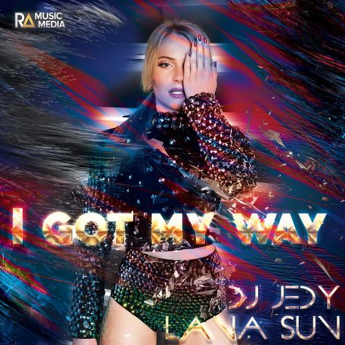 I Got My Way - DJ Jedy feat. Lana Sun