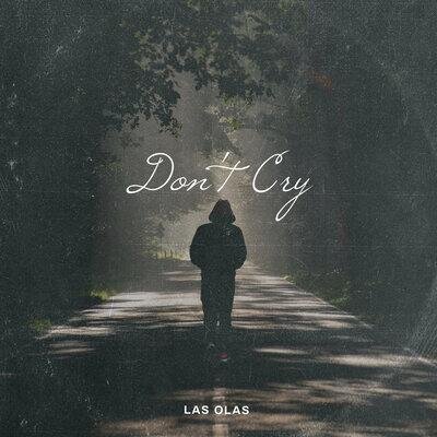 Don't Cry - Las Olas